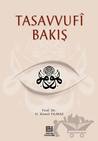 Tasavvufi Bakış – Hasan Kamil Yılmaz – Erkam Yayınları kitap kapağı