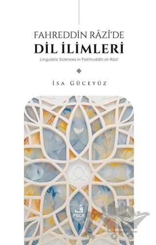 Fahreddin Râzî’de Dil İlimleri – İsa Güceyüz – Fecr Yayınları kitap kapağı