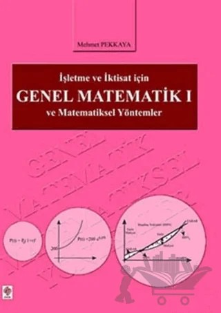 İşletme ve İktisat İçin Genel Matematik 1 – Mehmet Pekkaya – Ekin Basım Yayın kitap kapağı