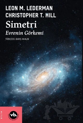 Simetri – Leon M. Lederman, Christopher T. Hill – Vakıfbank Kültür Yayınları kitap kapağı