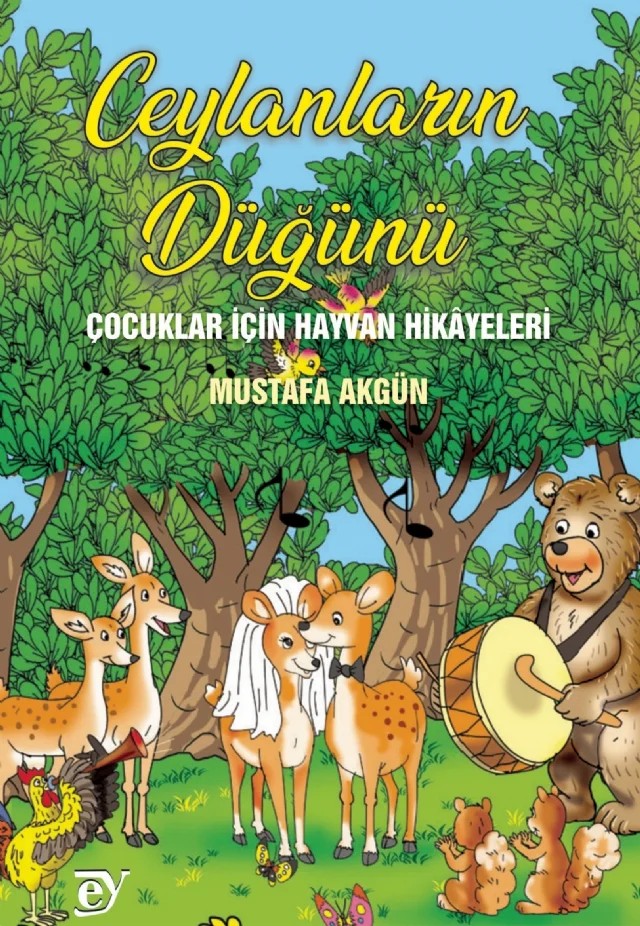 CEYLANLARIN DÜĞÜNÜ - Çocuklar İçin Hayvan Hikâyeleri – Mustafa Akgün – EY Yayınları kitap kapağı