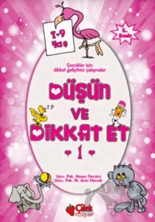 Düşün ve Dikkat Et 1. Seri 7-9 Yaş – Hasan Demirci – Çilek Kitaplar kitap kapağı