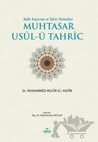 Muhtasar Usul-ü Tahric - Hadis Araştırma ve Tahric Yöntemleri – Muhammed Mucir El-Hatib – Ravza Yayınları kitap kapağı