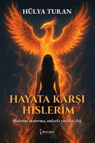 Hayata Karşı Hislerim – Hülya Turan – İkinci Adam Yayınları kitap kapağı