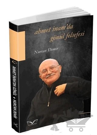 Ahmet İnam'da Gönül Felsefesi – Nurcan Demiralp – Medakitap Yayınları kitap kapağı