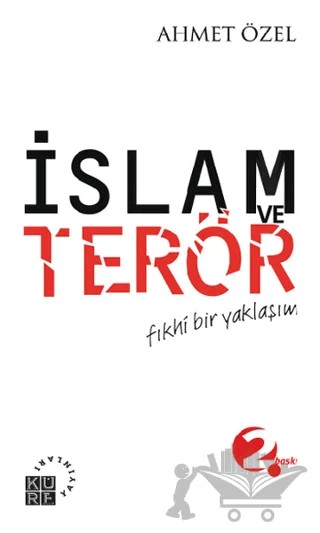 İslam ve Terör Fıkhi Bir Yaklaşım – Ahmet Özel – Küre Yayınları kitap kapağı