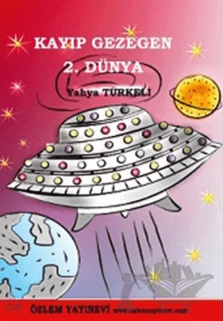Kayıp Gezegen 2. Dünya – Yahya Türkeli – Özlem Yayınevi kitap kapağı