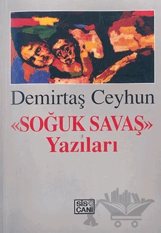 Soğuk Savaş Yazıları – Demirtaş Ceyhun – Sis Çanı Yayınları kitap kapağı
