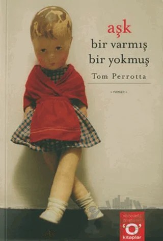 Aşk Bir Varmış Bir Yokmuş – Tom Perrotta – Okuyan Us Yayınları kitap kapağı