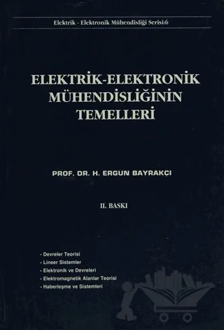 Elektrik - Elektronik Mühendisliğinin Temelleri – H. Ergun Bayrakçı – Vipaş Yayınları kitap kapağı