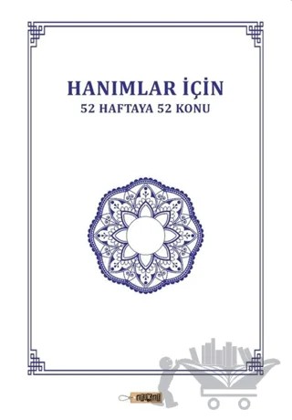 Hanımlar İçin 52 Haftaya 52 Konu – Mehmet Ali Doyar, Naşit Tutar, Yunus Emiroğlu – Etiket Yayınları kitap kapağı