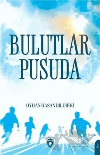 Bulutlar Pusuda – Oyhan Hasan Bıldırki – Dorlion Yayınları kitap kapağı
