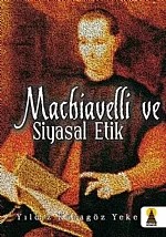 Machiavelli ve Siyasal Etik – Yıldız Karagöz Yeke – Ebabil kitap kapağı