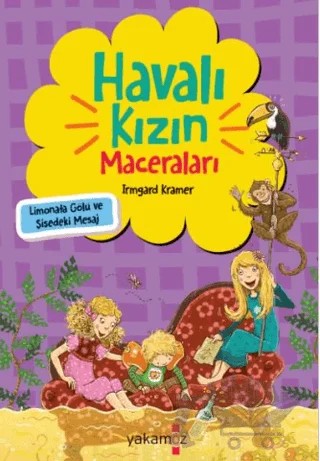 Havalı Kızın Maceraları - Limonata Gölü ve Şişedeki Mesaj – Irmgard Kramer – Yakamoz Yayınevi kitap kapağı