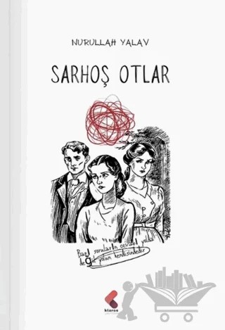 Sarhoş Otlar – Nurullah Yalav – Klaros Yayınları kitap kapağı