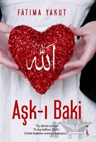 Aşk-ı Baki – Fatıma Yakut – İkinci Adam Yayınları kitap kapağı