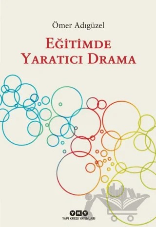 Eğitimde Yaratıcı Drama – Ömer Adıgüzel – Yapı Kredi Yayınları kitap kapağı