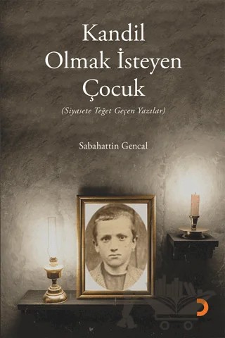Kandil Olmak İsteyen Çocuk – Sabahattin Gencal – Cinius Yayınları kitap kapağı