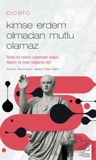 Cicero - Kimse Erdem Olmadan Mutlu Olamaz – Ahmet Taha Alper – Destek Yayınları kitap kapağı