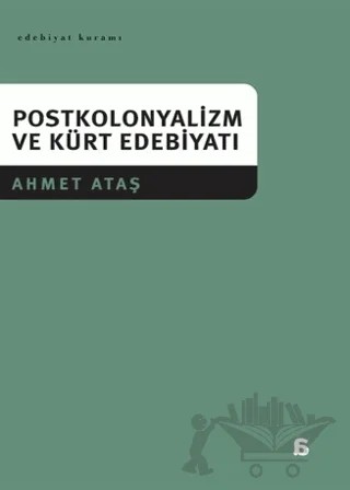 Postkolonyalizm ve Kürt Edebiyatı – Ahmet Ataş – Agora Kitaplığı kitap kapağı