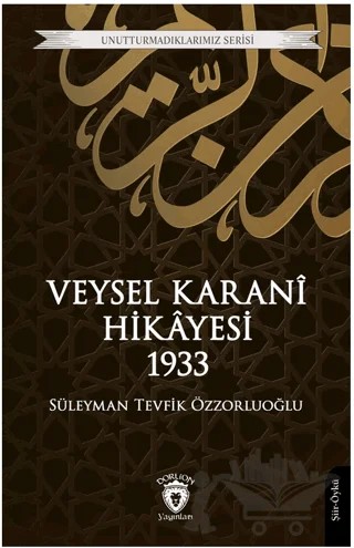 Veysel Karani Hikayesi 1933 – Süleyman Tevfik Özzorluoğlu – Dorlion Yayınları kitap kapağı