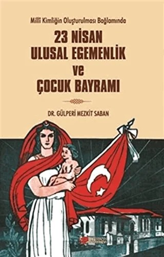 23 Nisan Ulusal Egemenlik ve Çocuk Bayramı – Gülperi Mezkit Saban – Berikan Yayınevi kitap kapağı