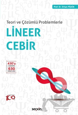 Teori ve Çözümlü Problemlerle - Lineer Cebir – Erhan Pişkin – Seçkin Yayıncılık kitap kapağı