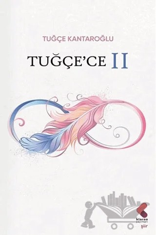 Tuğçe'ce - 2 – Tuğçe Kantaroğlu – Klaros Yayınları kitap kapağı