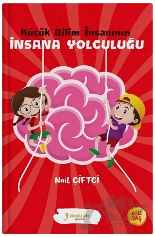 Küçük Bilim İnsanının İnsana Yolculuğu – Nail Çiftçi – Denizatı Yayıncılık kitap kapağı