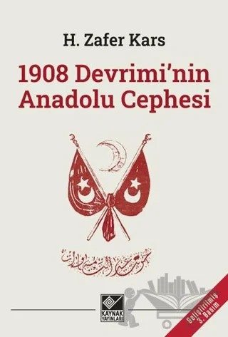 1908 Devrimi'nin Anadolu Cephesi – H. Zafer Kars – Kaynak Yayınları kitap kapağı