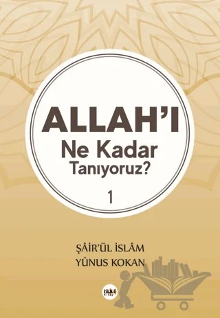 Allah'ı Ne Kadar Tanıyoruz? 1 – Şair’ül İslam Yunus Kokan – Tilki Kitap kitap kapağı