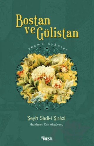 Bostan ve Gülistan’dan Seçme Öyküler – Şirazlı Şeyh Sadi – Nesil Yayınları kitap kapağı