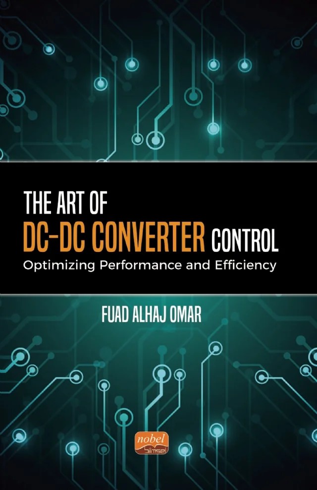 The Art of DC-DC Converter Control: Optimizing Performance and Efficiency – Fuad Alhaj Omar – Nobel Bilimsel Eserler kitap kapağı