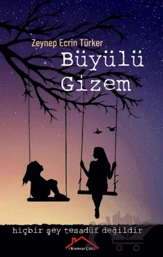 Büyülü Gizem – Zeynep Ecrin Türker – Kırmızı Çatı Yayınları kitap kapağı