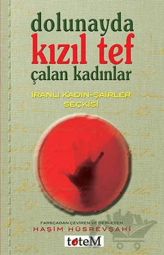 Dolunayda Kızıl Tef Çalan Kadınlar – Haşim Hüsrevşahi – Totem Yayıncılık kitap kapağı