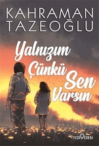 Yalnızım Çünkü Sen Varsın – Kahraman Tazeoğlu – Yediveren Yayınları kitap kapağı