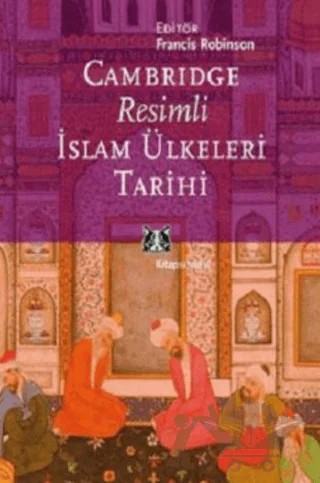Cambridge Resimli İslam Ülkeleri Tarihi – Kolektif – Kitap Yayınevi kitap kapağı