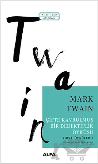 Çifte Kavrulmuş Bir Dedektiflik Öyküsü – Mark Twaın – Alfa Yayınları kitap kapağı