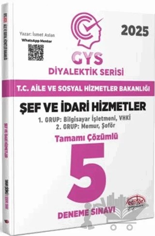 T.C. Aile Ve Sosyal Hizmetler Bakanlığı 2025 GYS Şef Ve İdari Hizmetler Diyalektik Serisi Tamamı Çözümlü 5 Deneme Sınavı – Kollektif – Editör Yayınevi kitap kapağı