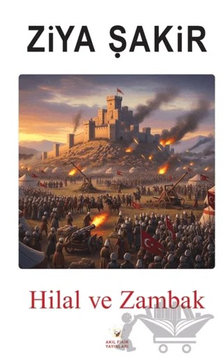 Hilal ve Zambak – Ziya Şakir – Akıl Fikir Yayınları kitap kapağı