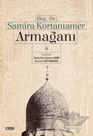 Doç. Dr. Samira Kortantamer Armağanı – Abdullah Mesut Ağır, Ahmet Özturhan – Çizgi Kitabevi Yayınları kitap kapağı