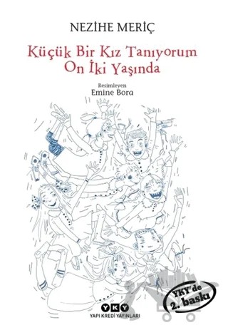 Küçük Bir Kız Tanıyorum On İki Yaşında – Nezihe Meriç – Yapı Kredi Yayınları kitap kapağı