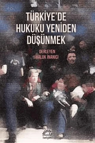 Türkiye'de Hukuku Yeniden Düşünmek – Kolektif – İletişim Yayınevi kitap kapağı