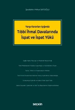 Yargı Kararları IşığındaTıbbi İhmal Davalarında İspat ve İspat Yükü – Şerafettin Mithat Satıoğlu – Seçkin Yayıncılık kitap kapağı