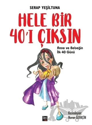 Hele Bir 40’ı Çıksın – Serap Yeşiltuna – İleri Yayınları kitap kapağı