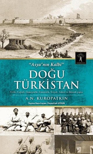 Doğu Türkistan – A. N. Kuropatkin – İlgi Kültür Sanat Yayınları kitap kapağı