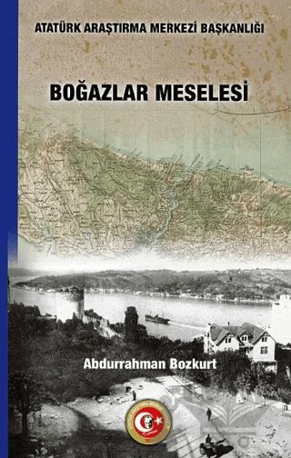 Boğazlar Meselesi – Abdurrahman Bozkurt – Atatürk Araştırma Merkezi kitap kapağı
