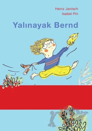 Yalınayak Bernd – Heinz Janisch – Martı Çocuk Yayınları kitap kapağı