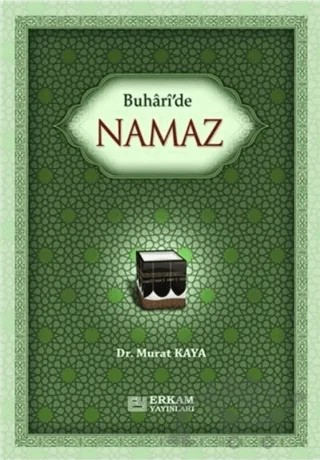 Buhari'de Namaz – Murat Kaya – Erkam Yayınları kitap kapağı