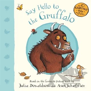 Say Hello to the Gruffalo – Julia Donaldson – Pan Macmillan kitap kapağı